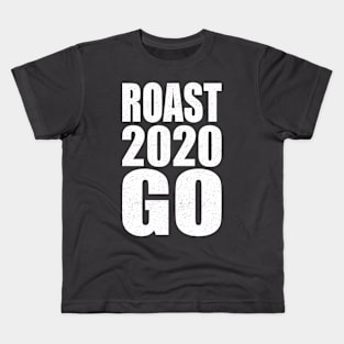 Roast 2020 Go Funny Kids T-Shirt